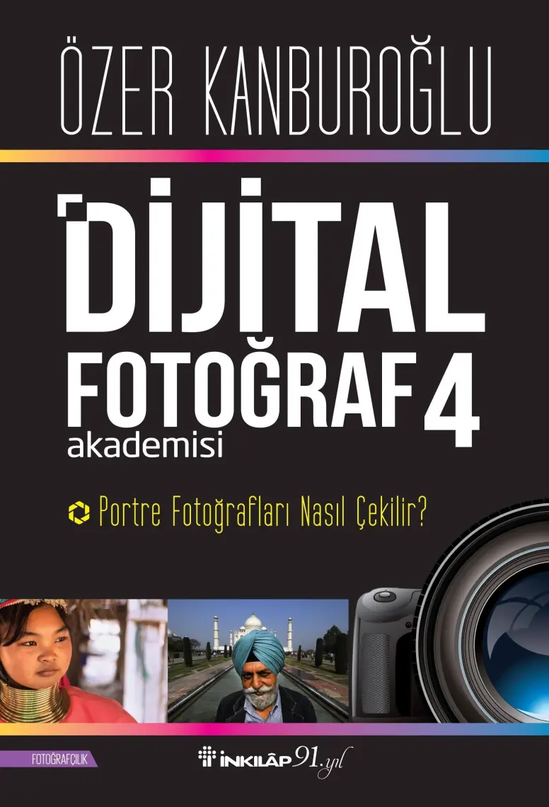 Dijital Fotoğraf Akademisi 4- Portre Fotoğrafları Nasıl Çekilir? - Özer Kanburoğlu