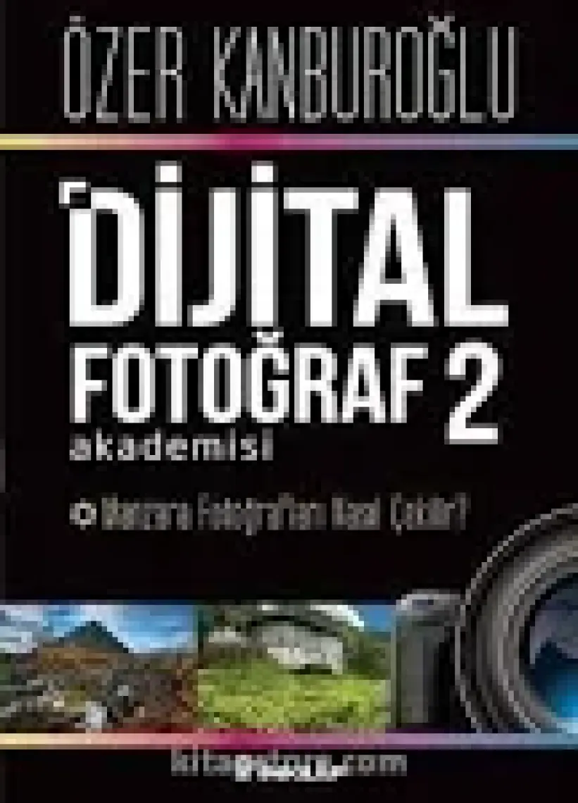 Dijital Fotoğraf Akademisi 2 - Özer Kanburoğlu