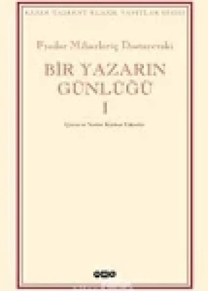 Bir Yazarın Günlüğü 1 - Bir Yazarın Günlüğü 2 - Fyodor Mihayloviç Dostoyevski