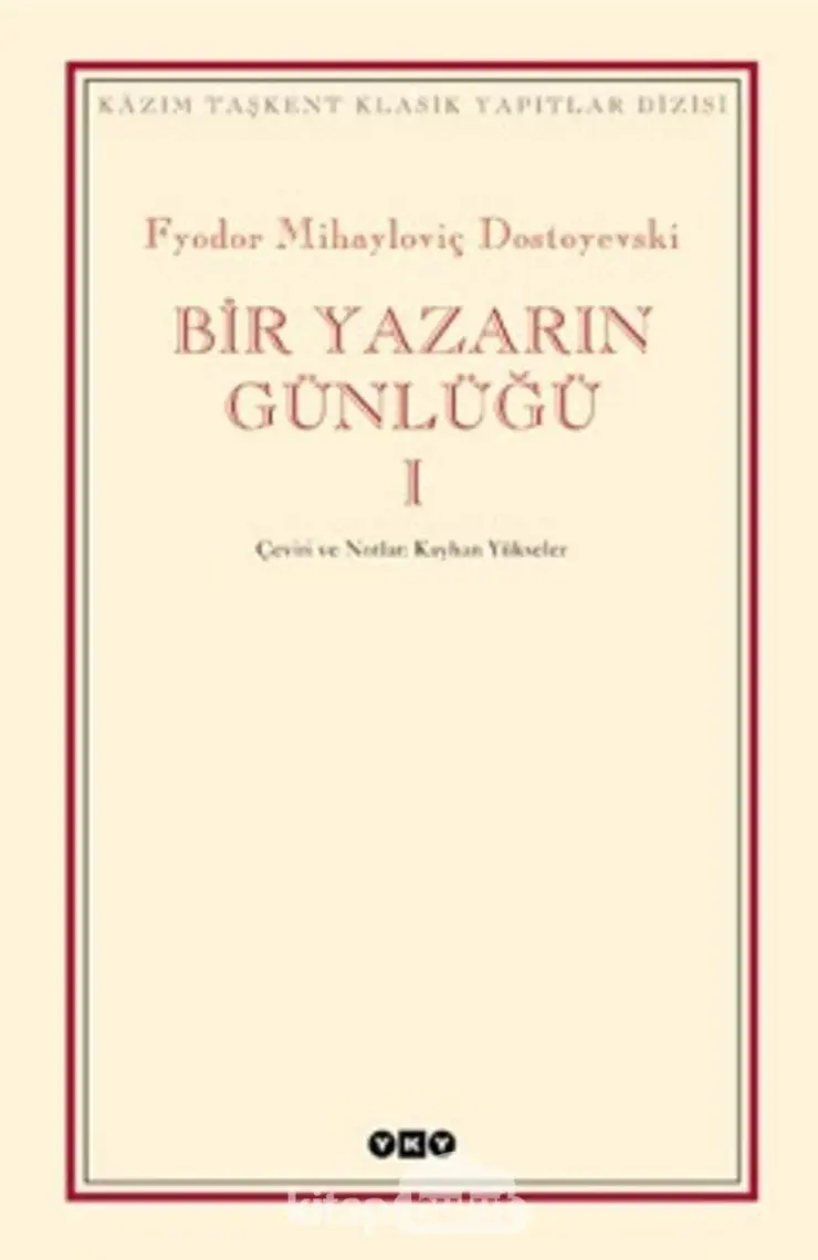 Bir Yazarın Günlüğü 1 - Bir Yazarın Günlüğü 2 - Fyodor Mihayloviç Dostoyevski