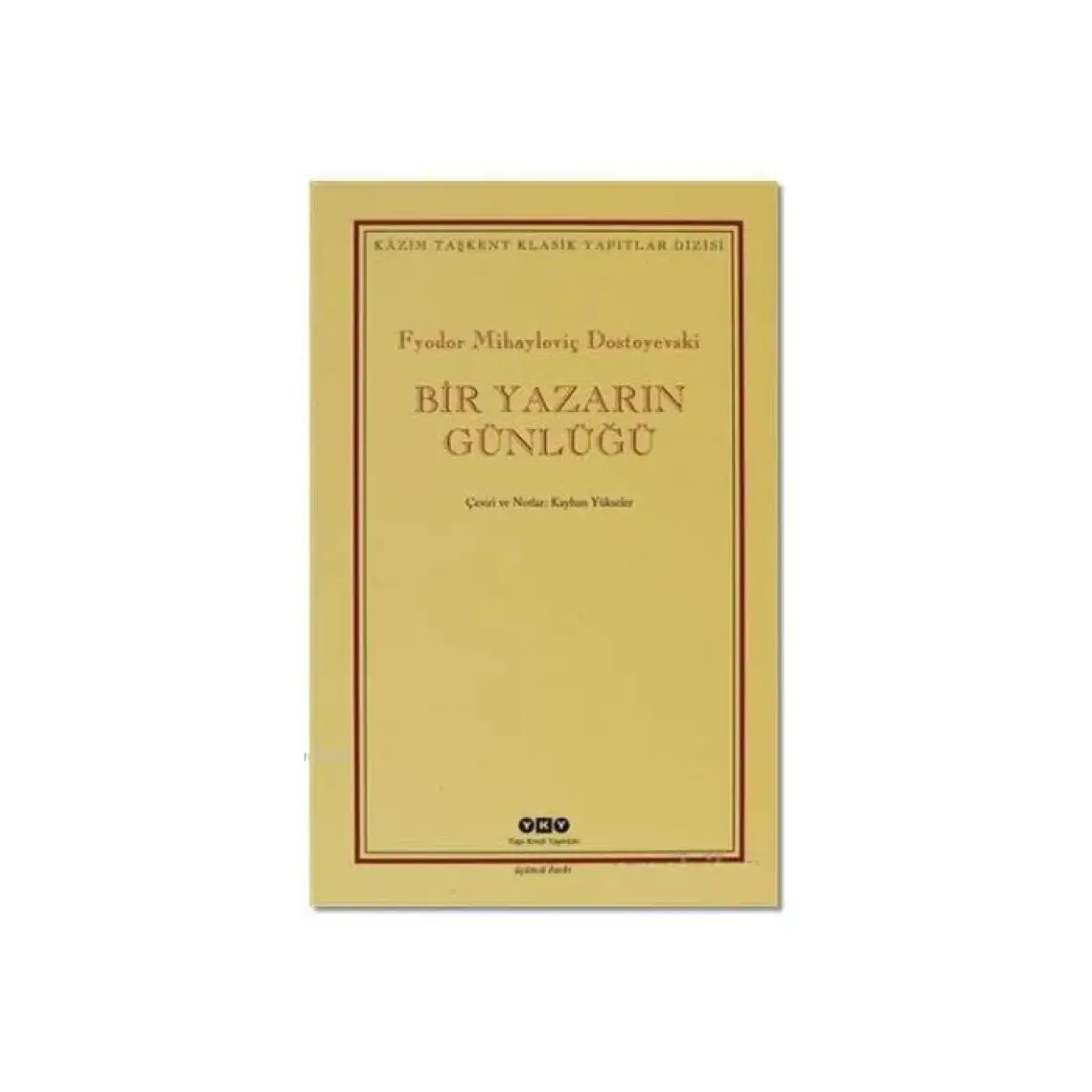 Bir Yazarın Günlüğü 1 - Bir Yazarın Günlüğü 2 - Fyodor Mihayloviç Dostoyevski