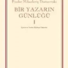 Bir Yazarın Günlüğü 1 - Bir Yazarın Günlüğü 2 - Fyodor Mihayloviç Dostoyevski