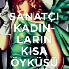 Sanatçı Kadınların Kısa Öyküsü