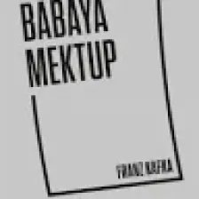 Babaya Mektup - Franz Kafka