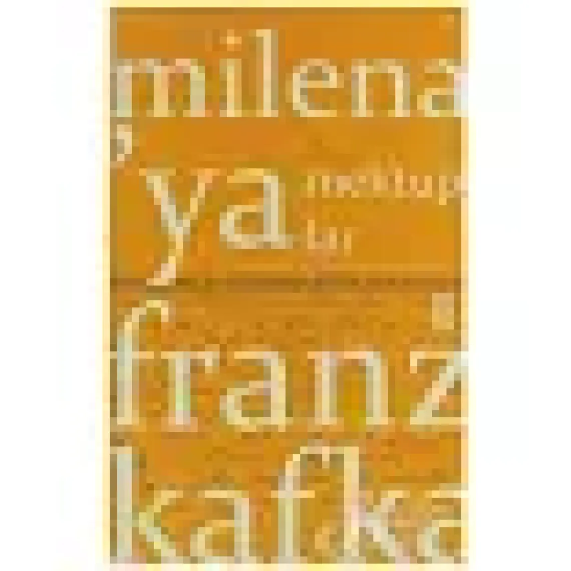 Milena'ya Mektuplar - Franz Kafka