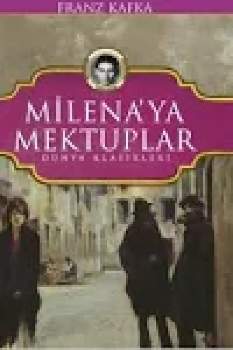 Milena'ya Mektuplar - Franz Kafka