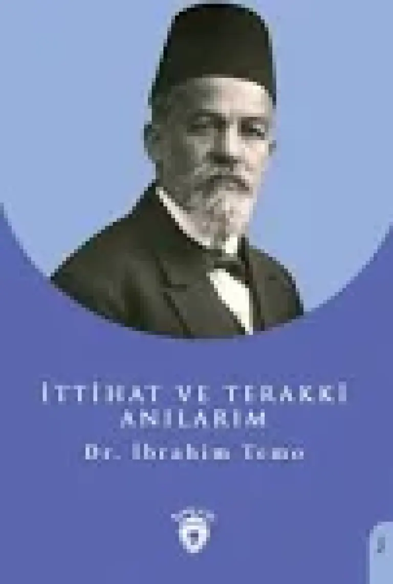 Dorlion Yayınları Ittihat ve Terakki Anılarım - Ibrahim Temo