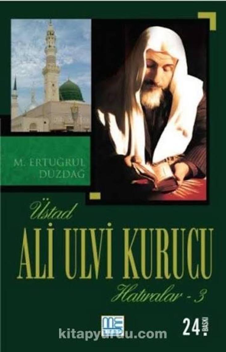 Üstad Ali Ulvi Kurucu Hatıralar 3 - M. Ertuğrul Düzdağ