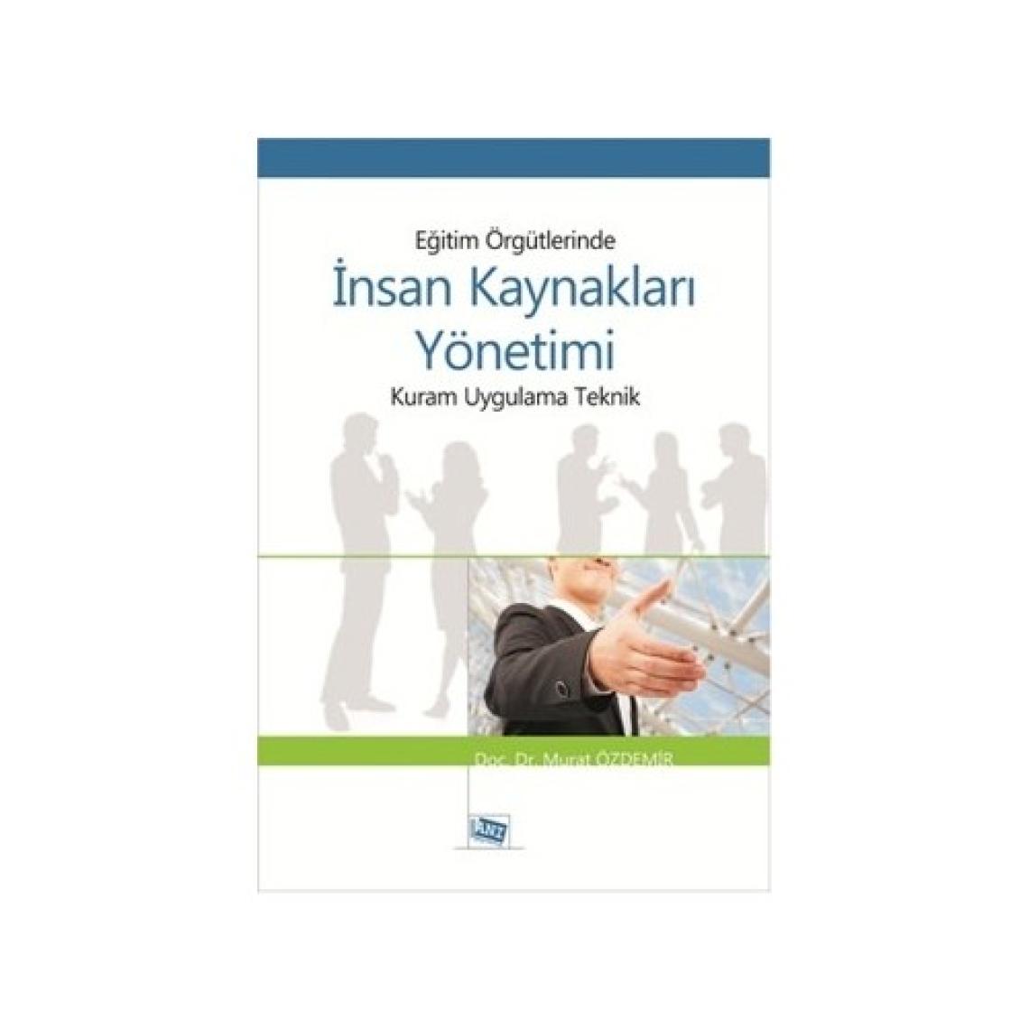 Eğitim Örgütlerinde Insan Kaynakları Yönetimi - Murat Özdemir