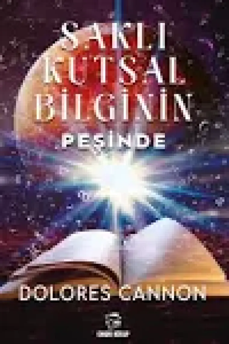 Saklı Kutsal Bilginin Peşinde - Dolores Cannon