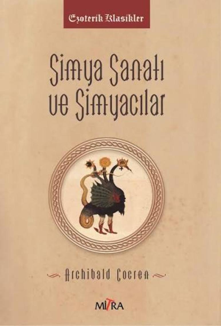 Simya Sanatı Ve Simyacılar - Archibald Cockren