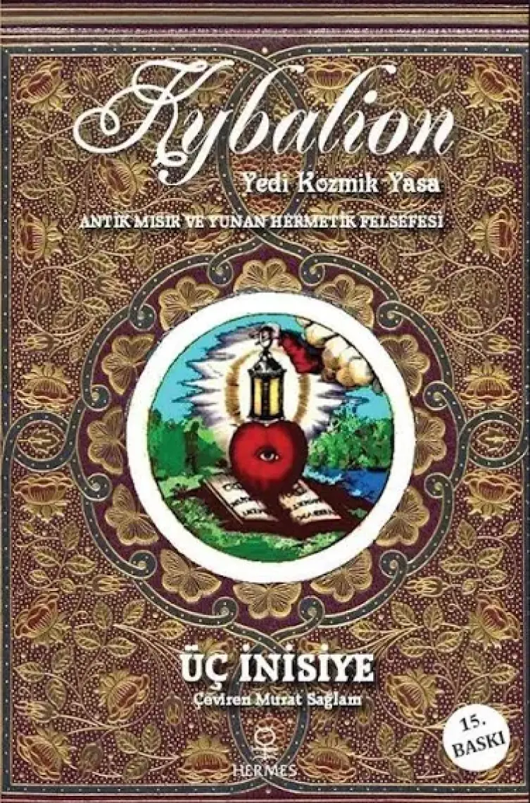 Kybalion - (7 Kozmik Yasa - Antik Mısır ve Yunan Hermetik Felsefesi)