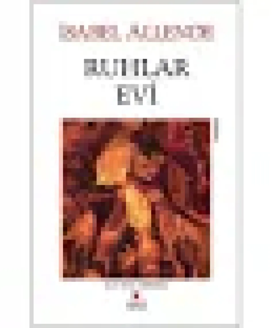 Ruhlar Evi - Isabel Allende