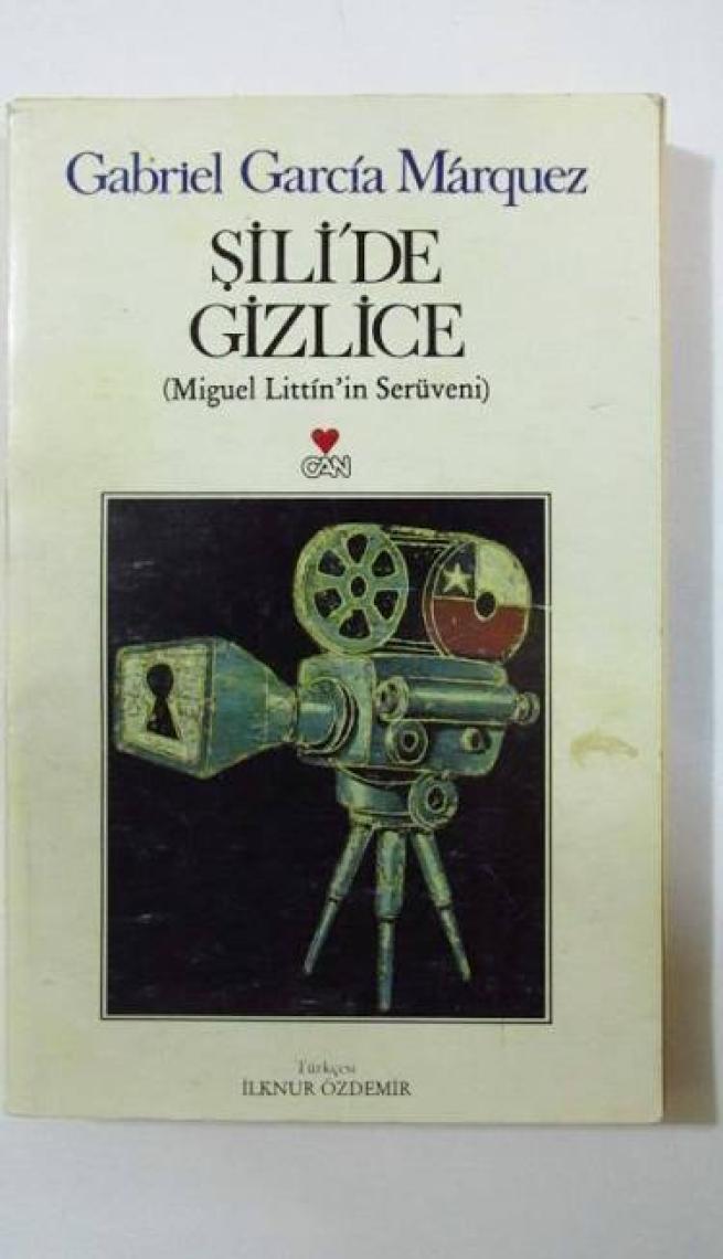 Şili'de Gizlice - Gabriel Garcia Mârquez