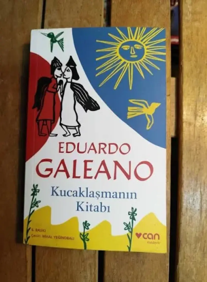 Kucaklaşmanın Kitabı - Eduardo Galeano