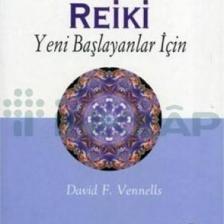 Reiki: Yeni Başlayanlar İçin - David F. Vennelis