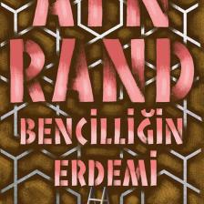Bencilliğin Erdemi - Ayn Rand