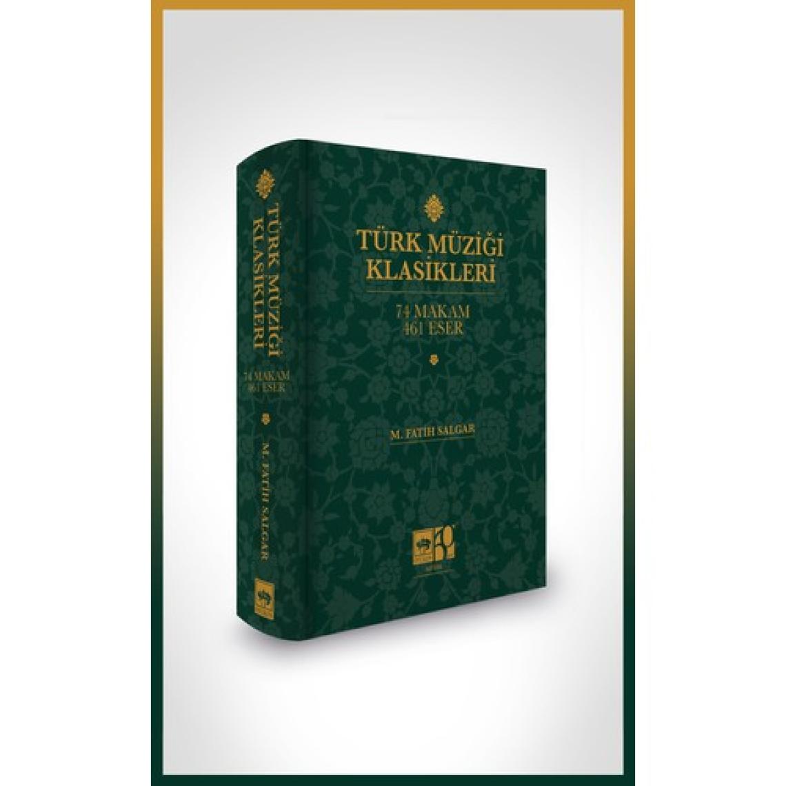 Türk Müziği Klasikleri 74 Makam 461 Eser - M. Fatih Salgar