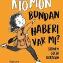Atomun Bundan Haberi Var Mı?-Uçuk Kaçık Ayşe Ile Bilim 3