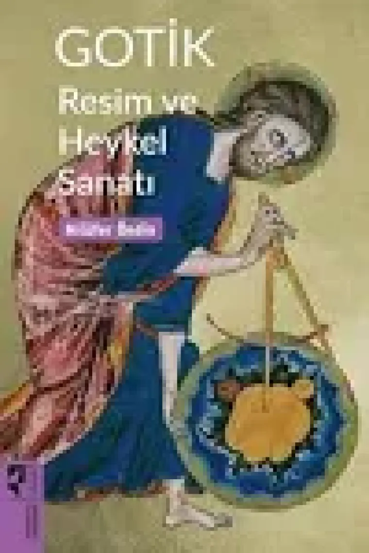 Gotik Resim ve Heykel Sanatı - Nilüfer Öndin