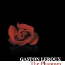 The Phantom of the Opera ( Classics) - Gaston Leroux