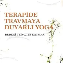 Terapide Travmaya Duyarlı Yoga - David Emerson