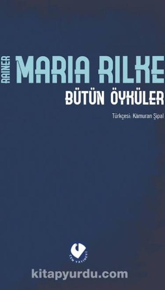 Rilke - Bütün Öyküler (Ciltli)-Rainer Maria Rilke