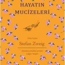 Hayatın Mucizeleri (Bez Ciltli) - Stefan Zweig