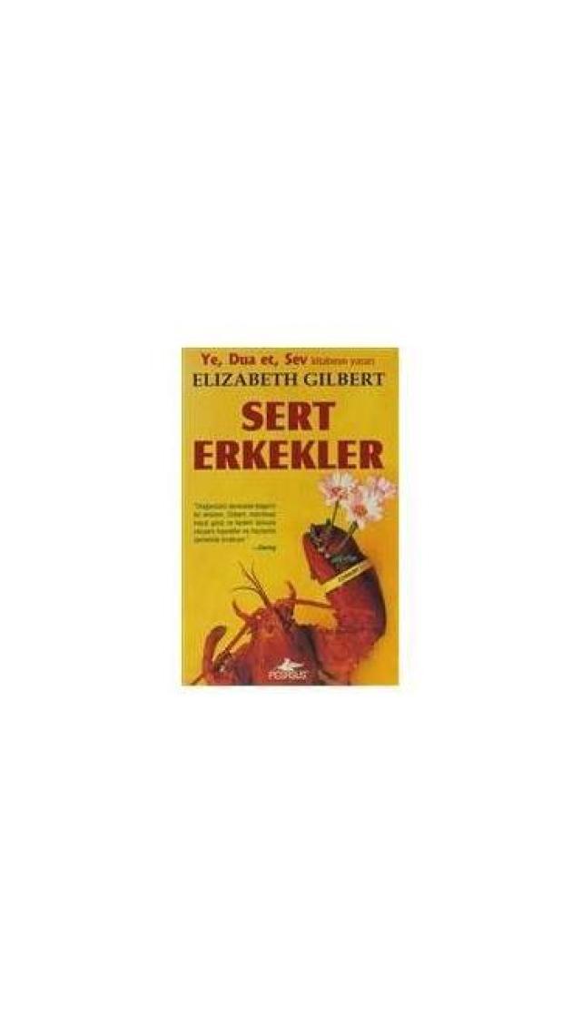 Sert Erkekler - Elizabeth Gilbert