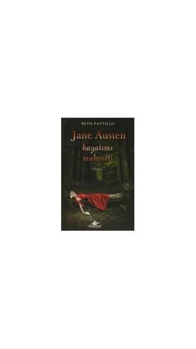 Jane Austen Hayatımı Mahvetti - Beth Pattillo