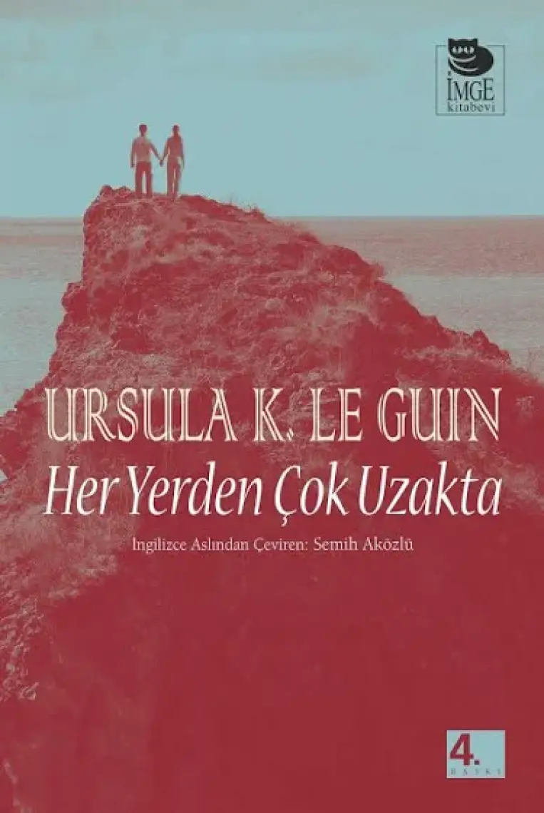 Her Yerden Çok Uzakta - Ursula K. Le Guin