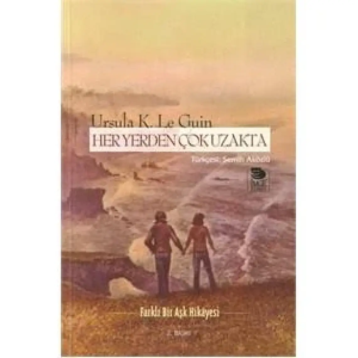 Her Yerden Çok Uzakta - Ursula K. Le Guin