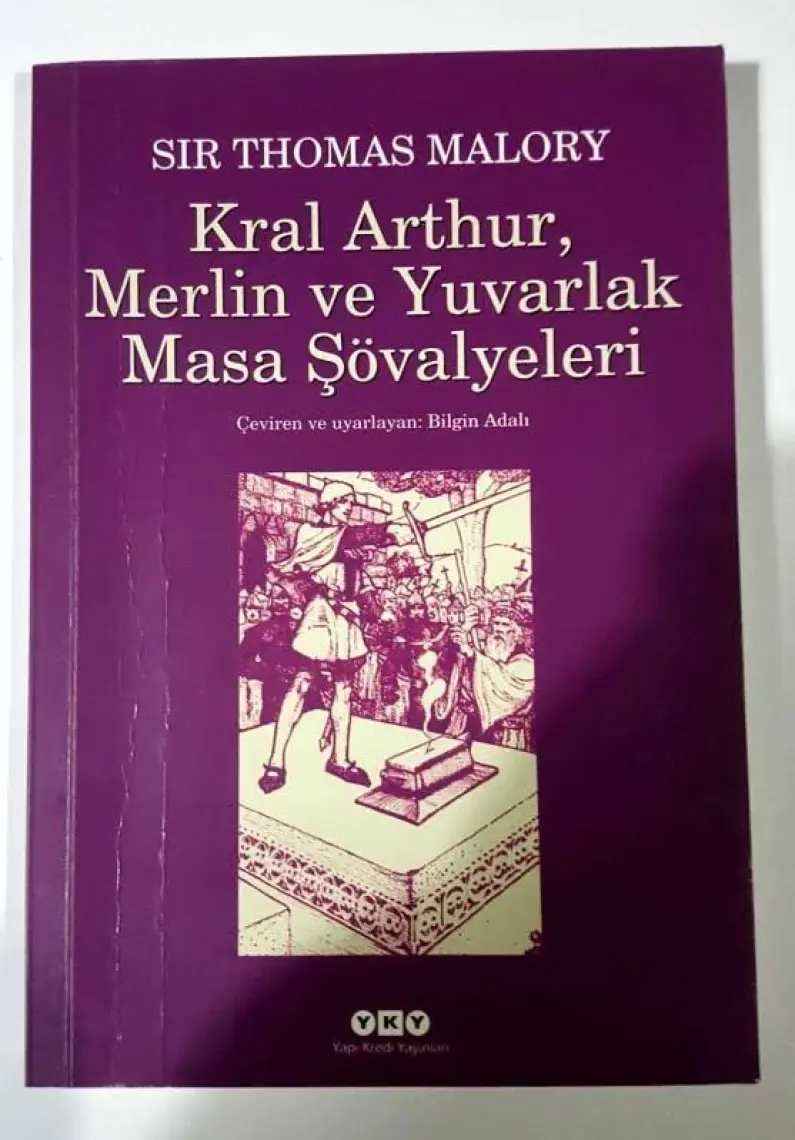 Kral Arthur, Merlin ve Yuvarlak Masa Şövalyeleri - Sir Thomas Malory