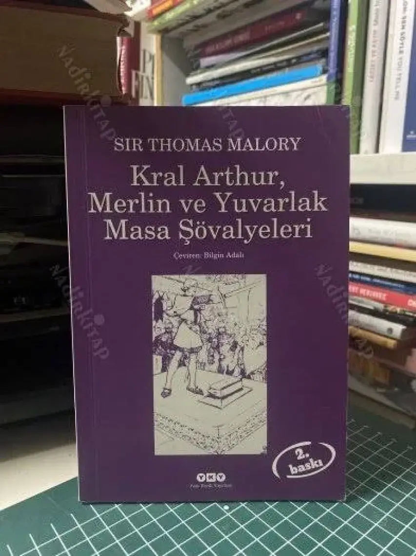 Kral Arthur, Merlin ve Yuvarlak Masa Şövalyeleri - Sir Thomas Malory