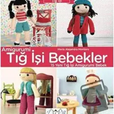 Amigurumi Tığ İşi Bebekler - Maria Alejandra Montero