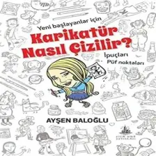 Karikatür Nasıl Çizilir? - Ayşen Baloğlu