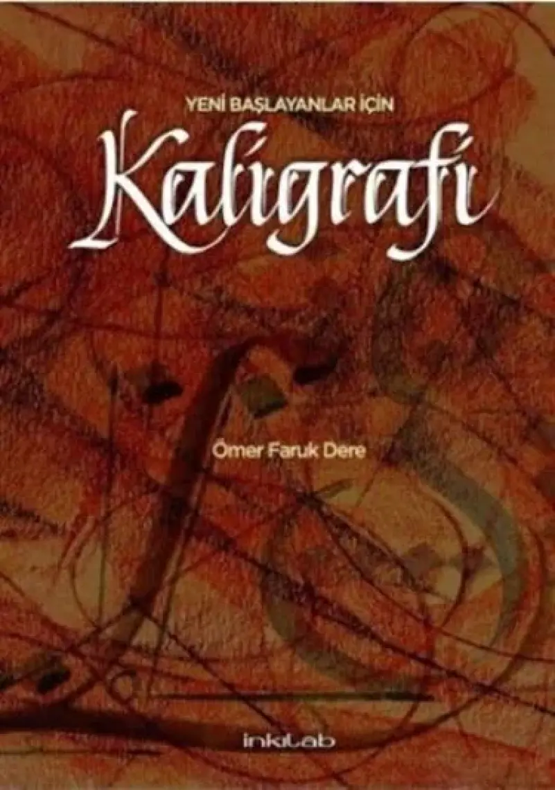 Yeni Başlayanlar Için Kaligrafi - 1 - Ömer Faruk Dere