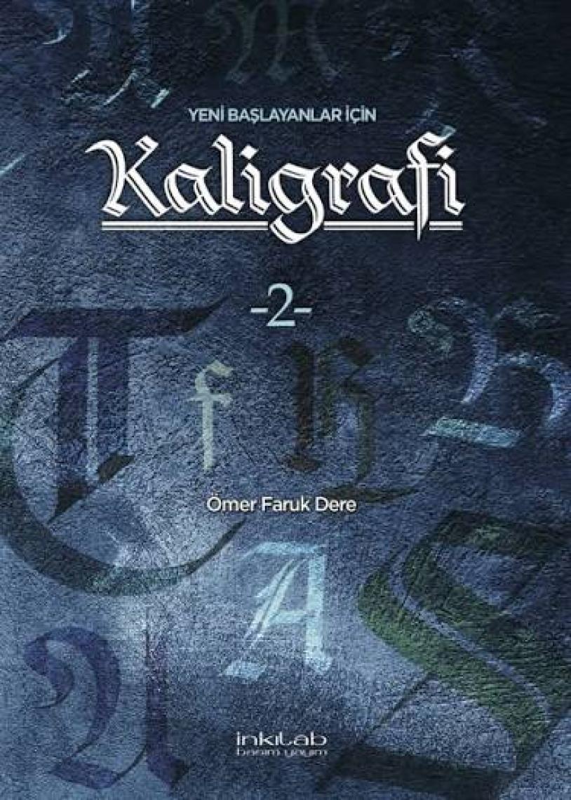 Yeni Başlayanlar Için Kaligrafi - 2 - Ömer Faruk Dere