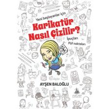 Karikatür Nasıl Çizilir? - Ayşen Baloğlu