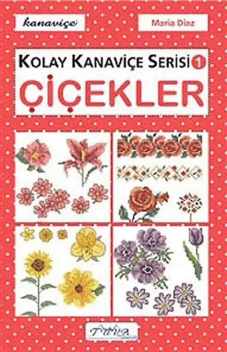 Kolay Kanaviçe Serisi-1 Çiçekler - Maria Diaz