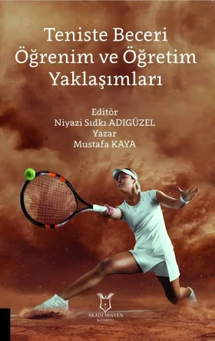 Teniste Beceri Öğrenim ve Öğretim Yaklaşımları - Mustafa Kaya