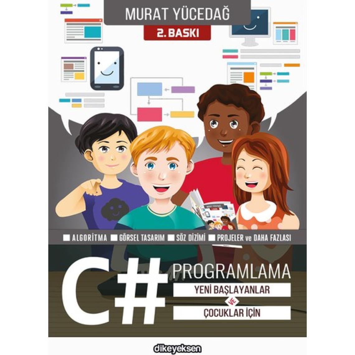Dikeyeksen Yayın Dağıtım Yeni Başlayanlar Ve Çocuklar İçin C# Programlama - Murat Yücedağ
