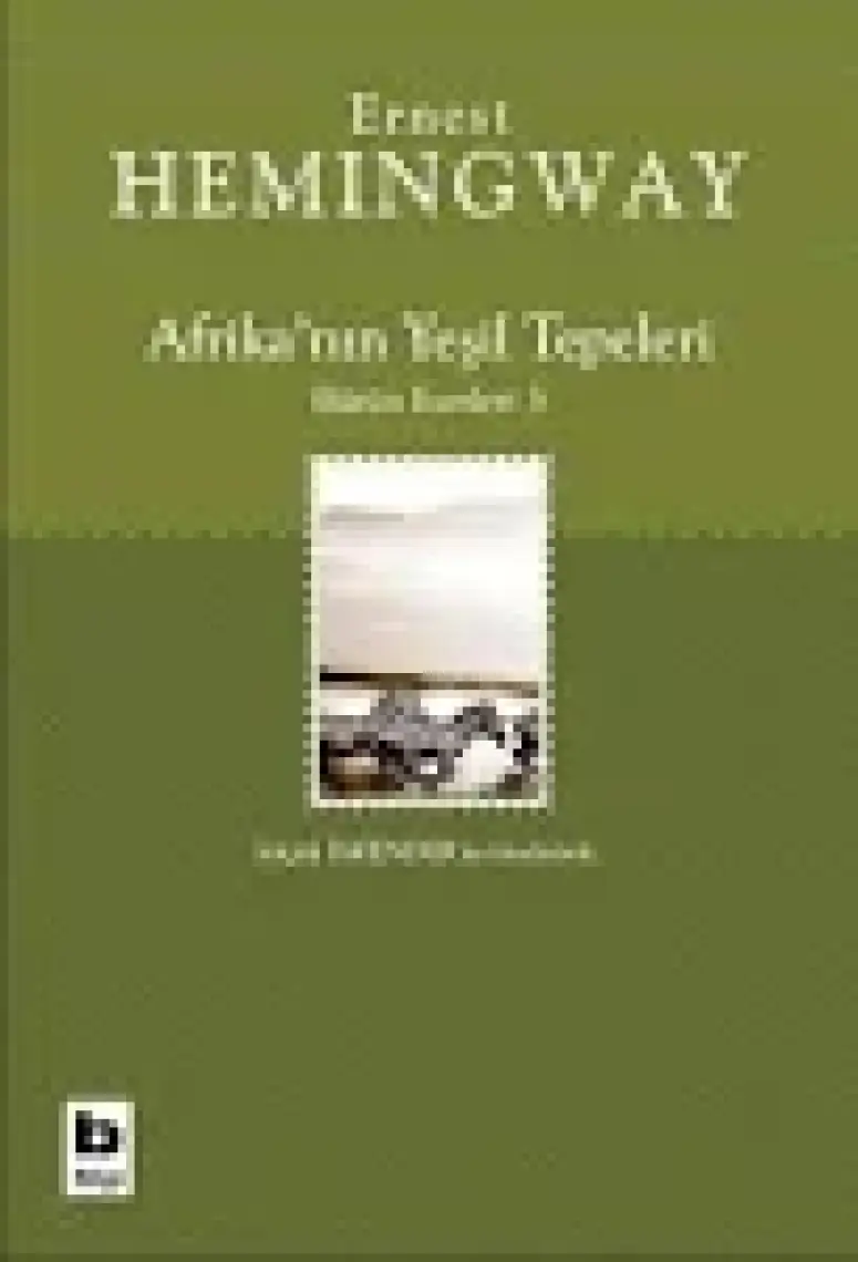 Afrika'nın Yeşil Tepeleri - Ernest Hemingway