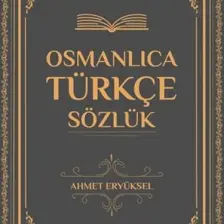 Osmanlıca Türkçe Sözlük - Ahmet Eryüksel