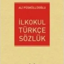 İlkokul Türkçe Sözlük-Ali Püsküllüoğlu