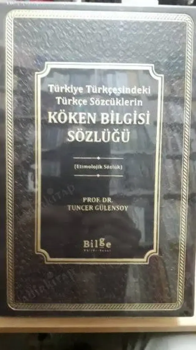 Türkiye Türkçesindeki Türkçe Sözcüklerin :Köken Bilgisi Sözlüğü - Tuncer Gülensoy