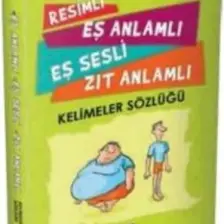 Yuva Yayınları Resimli Eş Anlamlı Eş Sesli Zıt Anlamlı Kelimeler Sözlüğü