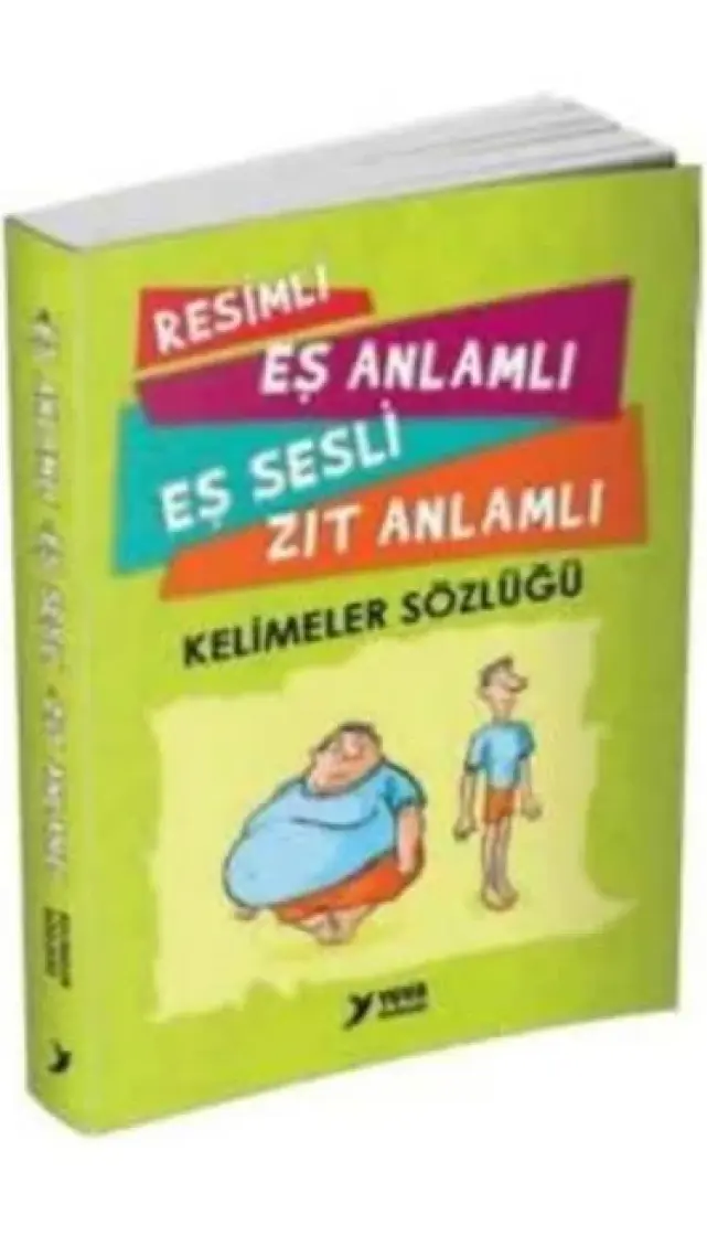 Yuva Yayınları Resimli Eş Anlamlı Eş Sesli Zıt Anlamlı Kelimeler Sözlüğü