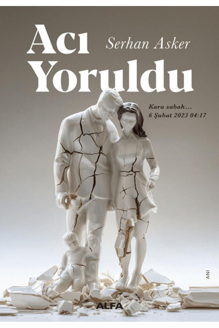 Acı Yoruldu Serhan Asker Kitabı 160 Sayfa Alfa Yayınları