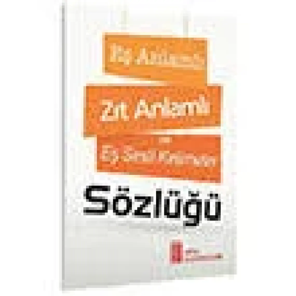 Ata Yayıncılık Eş Anlamlı Zıt Anlamlı Ve Eş Sesli Kelimeler Sözlüğü